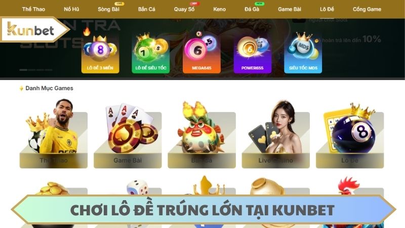Cược số kiếm lời cùng các hình thức lô đề hấp dẫn tại KUN BET