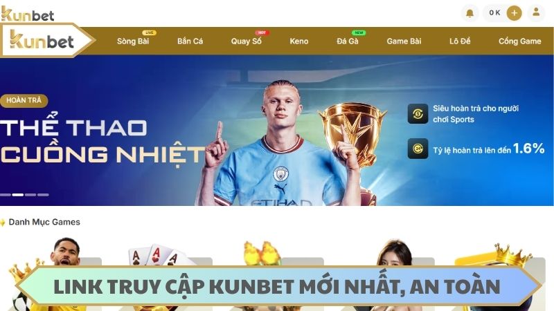 Cập nhật link truy cập KUNBET an toàn mới nhất cho hội viên