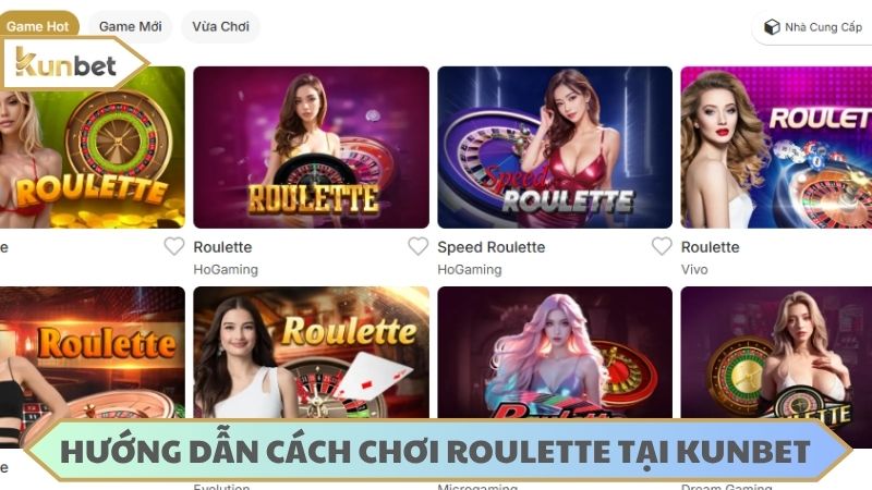 Cách chơi roulette KUNBET chuẩn nên tìm hiểu trước khi cược