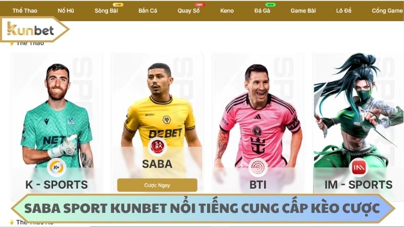 Saba sport KUNBET là thương hiệu hàng đầu cung cấp kèo cược thể thao